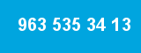 963 535 34 13